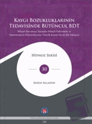 Kaygı Bozukluklarının Tedavisinde Bütüncül BDT (Ciltli) - Assen Alladi