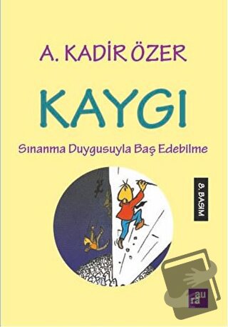 Kaygı - A. Kadir Özer - Aura Kitapları - Fiyatı - Yorumları - Satın Al