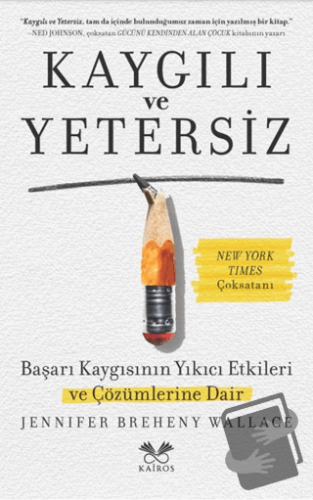 Kaygılı ve Yetersiz - Jennifer Breheny Wallace - Kairos Kitap - Fiyatı