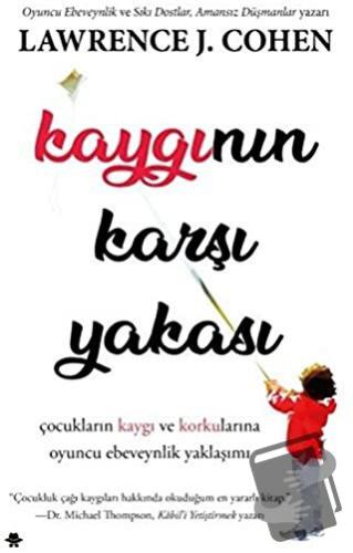 Kaygının Karşı Yakası - Lawrence J. Cohen - Görünmez Adam Yayıncılık -