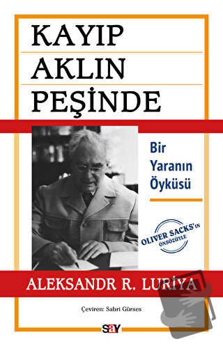 Kayıp Aklın Peşinde - Bir Yaranın Öyküsü - Aleksandr R. Luriya - Say Y