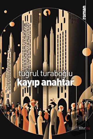 Kayıp Anahtar - Tuğrul Turaboğlu - Fihrist Kitap - Fiyatı - Yorumları 