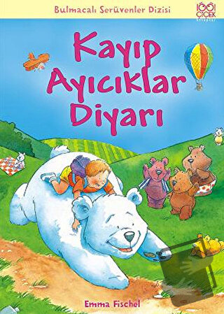 Kayıp Ayıcıklar Diyarı - Emma Fischel - 1001 Çiçek Kitaplar - Fiyatı -