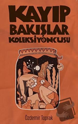 Kayıp Bakışlar Koleksiyoncusu - Özdemir Toprak - Epona Kitap - Fiyatı 