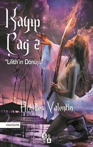 Kayıp Çağ 2-Lilith’in Dönüşü - Achilles Valentin - Sola Unitas - Fiyat