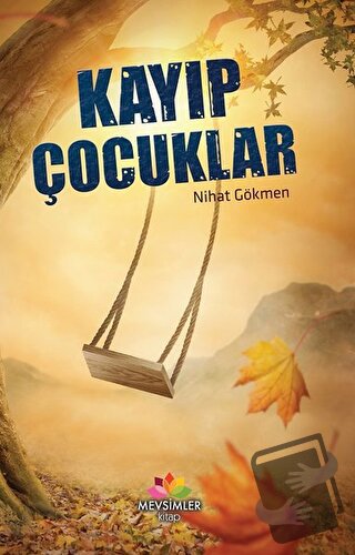 Kayıp Çocuklar - Nihat Gökmen - Mevsimler Kitap - Fiyatı - Yorumları -