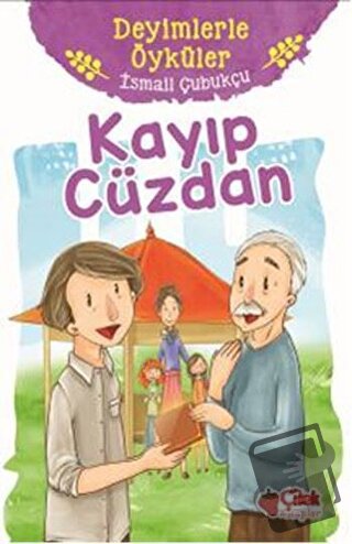 Kayıp Cüzdan - Deyimlerle Öyküler - İsmail Çubukçu - Çilek Kitaplar - 