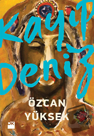 Kayıp Deniz - Özcan Yüksek - Doğan Kitap - Fiyatı - Yorumları - Satın 