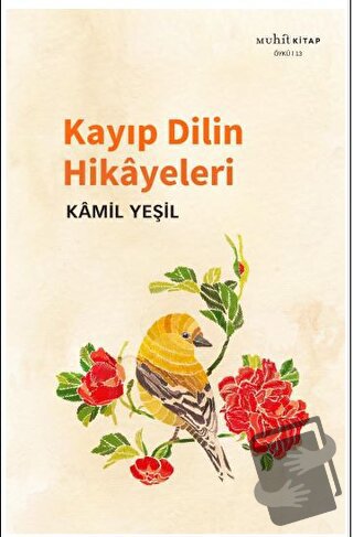 Kayıp Dilin Hikayeleri - Kamil Yeşil - Muhit Kitap - Fiyatı - Yorumlar