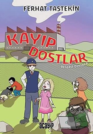 Kayıp Dostlar - Değerli Öyküler - Ferhat Taştekin - Acayip Kitaplar - 