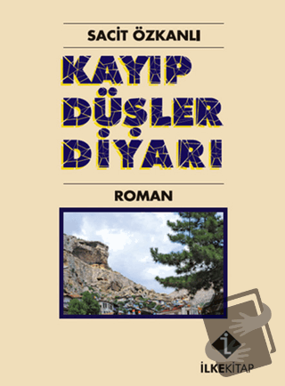 Kayıp Düşler Diyarı - Sacit Özkanlı - İlke Kitap - Fiyatı - Yorumları 