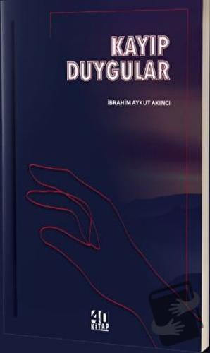 Kayıp Duygular - İbrahim Aykut Akıncı - 40 Kitap - Fiyatı - Yorumları 