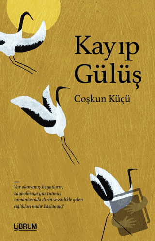 Kayıp Gülüş - Çoşkun Küçü - Librum Kitap - Fiyatı - Yorumları - Satın 