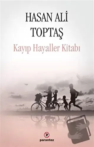 Kayıp Hayaller Kitabı - Hasan Ali Toptaş - Parantez Yayınları - Fiyatı