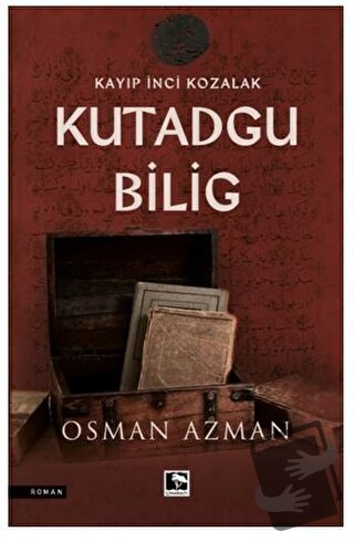 Kayıp İnci Kozalak - Kutadgu Bilig - Osman Azman - Çınaraltı Yayınları