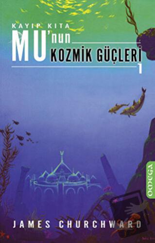 Kayıp Kıta Mu’nun Kozmik Güçleri 1 - James Churchward - Omega - Fiyatı