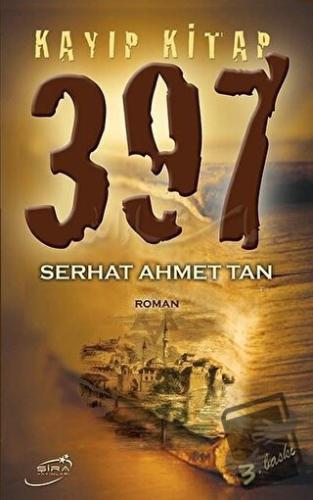 Kayıp Kitap 397 - Serhat Ahmet Tan - Şira Yayınları - Fiyatı - Yorumla