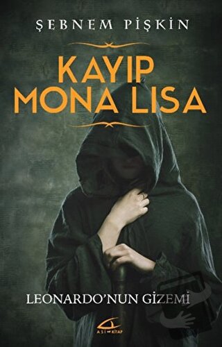 Kayıp Mona Lisa - Şebnem Pişkin - Asi Kitap - Fiyatı - Yorumları - Sat