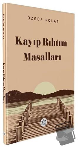 Kayıp Rıhtım Masalları - Özgür Polat - Elpis Yayınları - Fiyatı - Yoru