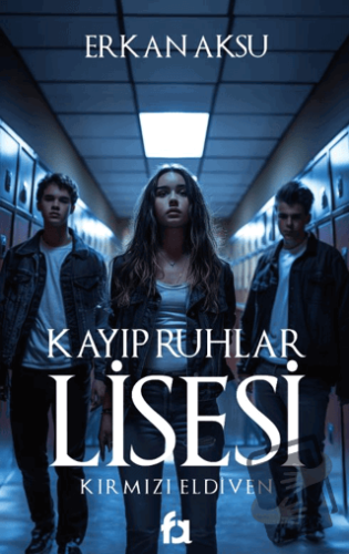 Kayıp Ruhlar Lisesi - Erkan Aksu - Fa Yayınları - Fiyatı - Yorumları -