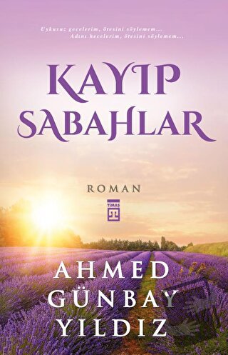 Kayıp Sabahlar - Ahmed Günbay Yıldız - Timaş Yayınları - Fiyatı - Yoru