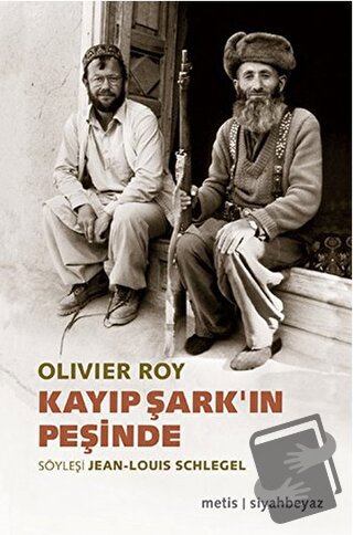 Kayıp Şark'ın Peşinde - Olivier Roy - Metis Yayınları - Fiyatı - Yorum