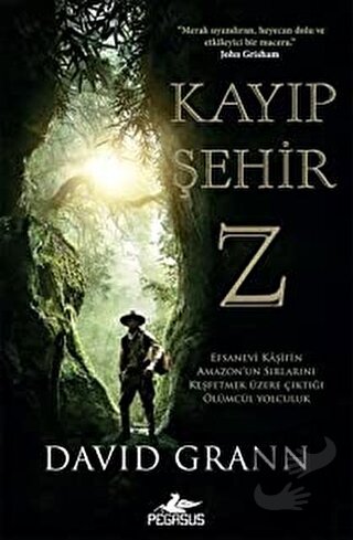 Kayip Şehir Z - David Grann - Pegasus Yayınları - Fiyatı - Yorumları -