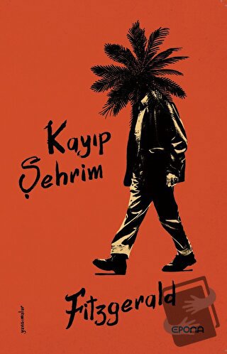 Kayıp Şehrim - F. Scott Fitzgerald - Epona Kitap - Fiyatı - Yorumları 