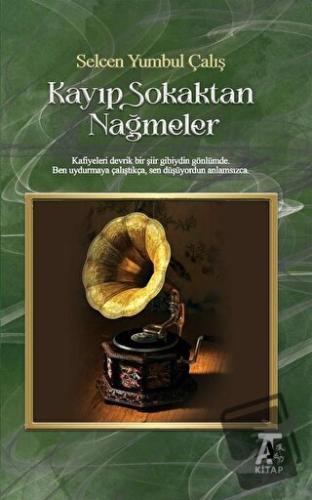 Kayıp Sokaktan Nağmeler - Selcen Yumbul Çalış - Kitap At Yayınları - F