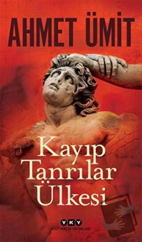 Kayıp Tanrılar Ülkesi - Ahmet Ümit - Yapı Kredi Yayınları - Fiyatı - Y