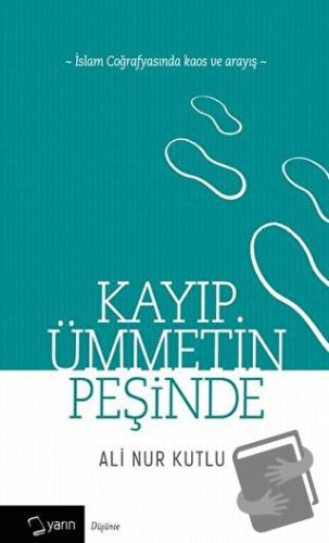 Kayıp Ümmetin Peşinde - Ali Nur Kutlu - Yarın Yayınları - Fiyatı - Yor