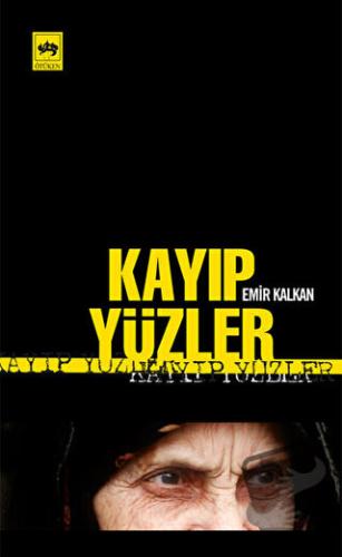 Kayıp Yüzler - Emir Kalkan - Ötüken Neşriyat - Fiyatı - Yorumları - Sa