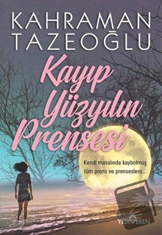 Kayıp Yüzyılın Prensesi - Kahraman Tazeoğlu - Yediveren Yayınları - Fi