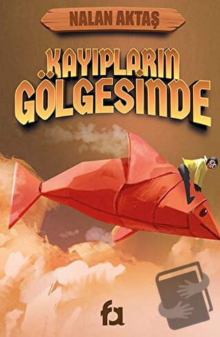 Kayıpların Gölgesinde - Nalan Aktaş Sönmez - Fa Yayınları - Fiyatı - Y