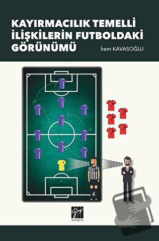 Kayırmacılık Temelli İlişkilerin Futboldaki Görünümü - İrem Kavaşoğlu 