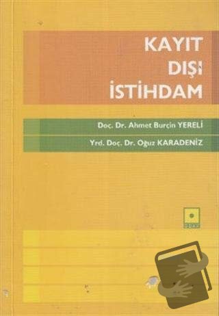 Kayıt Dışı İstihdam - Ahmet Burçin Yereli - Odak Yayınevi - Fiyatı - Y