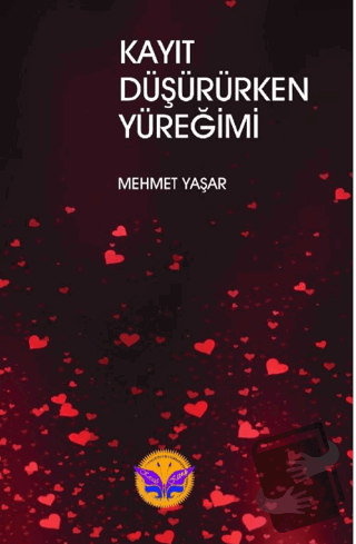 Kayıt Düşürürken Yüreğim - Mehmet Yaşar - Kaside Kitap - Fiyatı - Yoru