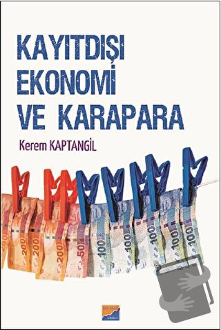 Kayıtdışı Ekonomi ve Karapara - Kerem Kaptangil - Siyasal Kitabevi - F