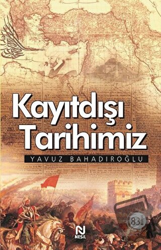 Kayıtdışı Tarihimiz - Yavuz Bahadıroğlu - Nesil Yayınları - Fiyatı - Y