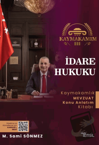 Kaymakamım İdare Hukuku Mevzuat Konu Anlatım Kitabı - Sami Sönmez - Te