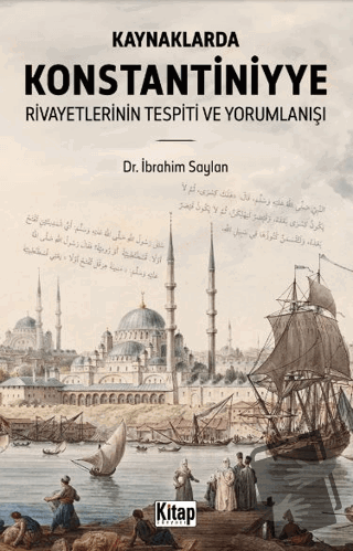 Kaynaklarda Konstantiniyye Rivayetlerinin Tespiti Ve Yorumlanışı - İbr