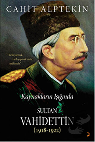 Kaynakların Işığında Sultan Vahidettin (1918 - 1922) - Cahit Alptekin 