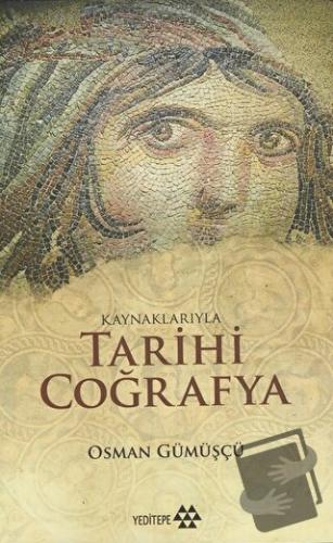 Kaynaklarıyla Tarihi Coğrafya - Osman Gümüşçü - Yeditepe Yayınevi - Fi