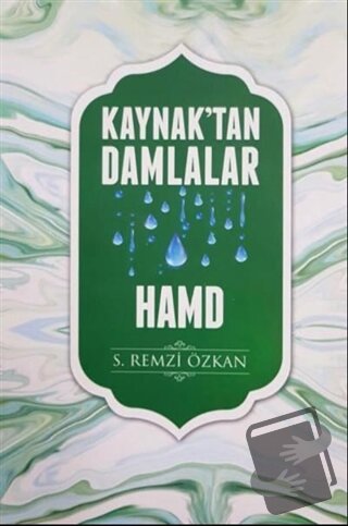 Kaynak'tan Damlalar Hamd - S. Remzi Özkan - Yazarın Kendi Yayını - S. 