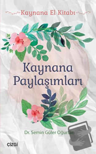 Kaynana Paylaşımları - Semin Güler Oğurtan - Çizgi Kitabevi Yayınları 