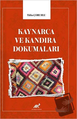 Kaynarca ve Kandıra Dokumaları - Tülin Çoruhlu - Paradigma Akademi Yay