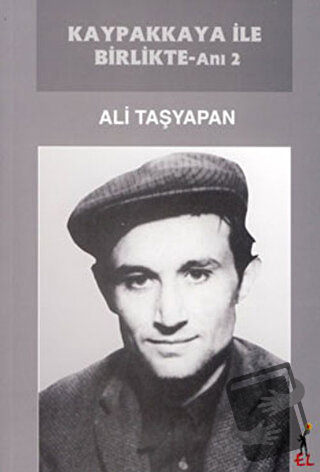 Kaypakkaya ile Birlikte - Anı 2 - Ali Taşyapan - El Yayınları - Fiyatı