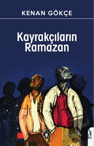 Kayrakçıların Ramazan - Kenan Gökçe - Dorlion Yayınları - Fiyatı - Yor