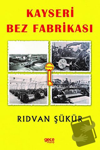 Kayseri Bez Fabrikası - Rıdvan Şükür - Gece Kitaplığı - Fiyatı - Yorum