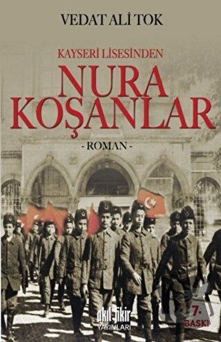 Kayseri Lisesinden Nura Koşanlar - Vedat Ali Tok - Akıl Fikir Yayınlar